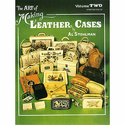 The Art Of Making Leather Cases, Vol. 2 [paperback] Stohlman, Al [jan 01, 1983]